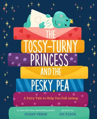 Roztopašná princezná a otravný hrášok: Rozprávka, ktorá vám pomôže zaspať - The Tossy-Turny Princess and the Pesky Pea: A Fair Tale to Help You Fall Asleep
