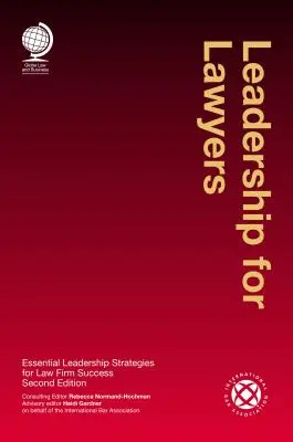 Vedenie právnikov: Základné stratégie vedenia pre úspech právnickej firmy - Leadership for Lawyers: Essential Leadership Strategies for Law Firm Success