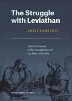 Boj s Leviatanom: Spoločenské reakcie na všemocnosť štátu, 1815-1965 - The Struggle with Leviathan: Social Responses to the Omnipotence of the State, 1815-1965