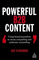 Výkonný obsah B2B: Využívanie značkovej žurnalistiky na vytváranie presvedčivých a autentických príbehov - Powerful B2B Content: Using Brand Journalism to Create Compelling and Authentic Storytelling