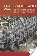 Vytrvalosť a vojna: Národné zdroje vojenskej súdržnosti - Endurance and War: The National Sources of Military Cohesion