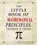 Malá kniha matematických princípov, teórií a vecí - The Little Book of Mathematical Principles, Theories & Things