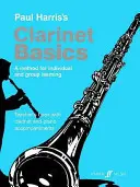 Základy hry na klarinet: Metóda pre individuálne a skupinové vyučovanie (Kniha pre učiteľa) - Clarinet Basics: A Method for Individual and Group Learning (Teacher's Book)