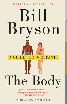 Telo: A Guide for Occupants (Príručka pre obyvateľov) - The Body: A Guide for Occupants