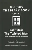 Čierna kniha - II. zväzok: Extrém - Zvrátený muž - Black Book - Volume II: Extreme - The Twisted Man