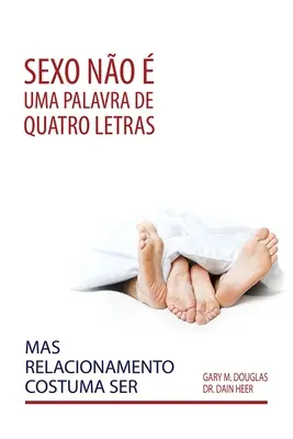 Sexo no uma palavra de quatro letras, mas relacionamento costuma ser (portugalsky) - Sexo no  uma palavra de quatro letras, mas relacionamento costuma ser (Portuguese)