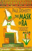 Raova maska (Amerotkeho záhady, kniha 1) - román plný intríg a vrážd odohrávajúci sa v starovekom Egypte - Mask of Ra (Amerotke Mysteries, Book 1) - A novel of intrigue and murder set in Ancient Egypt