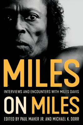 Miles on Miles: Rozhovory a stretnutia s Milesom Davisom - Miles on Miles: Interviews and Encounters with Miles Davis