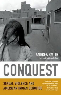 Dobývanie: Sexuálne násilie a genocída amerických Indiánov - Conquest: Sexual Violence and American Indian Genocide