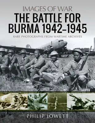 Bitka o Barmu, 1942-1945 - The Battle for Burma, 1942-1945