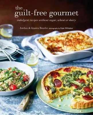 Gurmán bez pocitu viny: pôžitkárske recepty bez pšenice, mlieka a trstinového cukru - The Guilt-Free Gourmet: Indulgent Recipes Without Wheat, Dairy or Cane Sugar