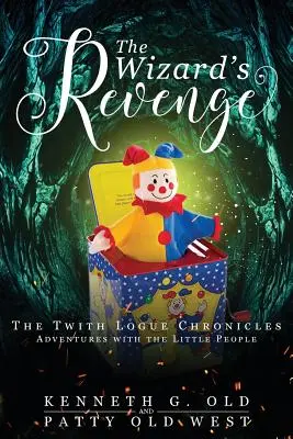 Čarodejníkova pomsta: Kroniky Twitha Loguea - The Wizard's Revenge: The Twith Logue Chronicles