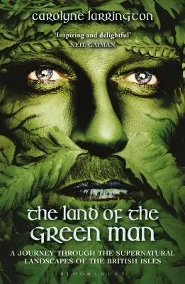 Krajina zeleného muža: Cesta po nadprirodzených krajinách Britských ostrovov - The Land of the Green Man: A Journey Through the Supernatural Landscapes of the British Isles