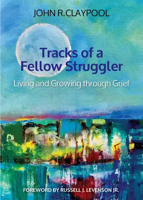 Stopy kamaráta bojovníka: Žiť a rásť cez smútok - Tracks of a Fellow Struggler: Living and Growing Through Grief
