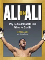 Ali na Aliho: Prečo povedal to, čo povedal, keď to povedal - Ali on Ali: Why He Said What He Said When He Said It