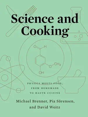Veda a varenie: Fyzika sa stretáva s jedlom, od domácej kuchyne až po vysokú kuchyňu - Science and Cooking: Physics Meets Food, from Homemade to Haute Cuisine