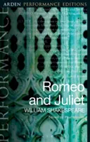 Romeo a Júlia: Arden Performance Editions - Romeo and Juliet: Arden Performance Editions
