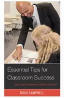 Základné tipy pre úspech v triede: 365 spôsobov, ako sa stať lepším pedagógom - Essential Tips for Classroom Success: 365 Ways to Become a Better Educator