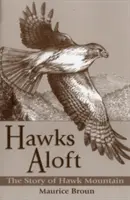 Jastraby vo vzduchu: Príbeh Jastrabej hory - Hawks Aloft: The Story of Hawk Mountain
