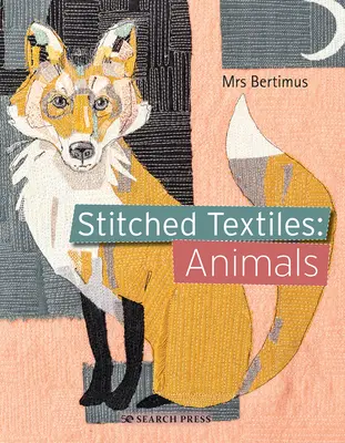Šité textílie: Zvieratá - Stitched Textiles: Animals