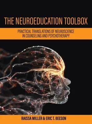 Neuroedukačná zbierka nástrojov: Praktické využitie neurovedy v poradenstve a psychoterapii - Neuroeducation Toolbox: Practical Translations of Neuroscience in Counseling and Psychotherapy