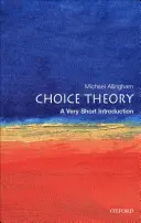 Teória voľby: Veľmi krátky úvod - Choice Theory: A Very Short Introduction