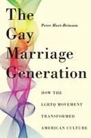 Generácia homosexuálnych manželstiev: Ako hnutie LGBTQ zmenilo americkú kultúru - The Gay Marriage Generation: How the LGBTQ Movement Transformed American Culture