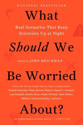 Čoho by sme sa mali obávať?: Skutočné scenáre, ktoré nedajú vedcom spať - What Should We Be Worried About?: Real Scenarios That Keep Scientists Up at Night