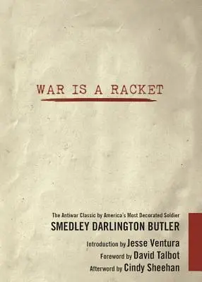 Vojna je hra: Protivojnová klasika od najvyznamenanejšieho amerického vojaka - War Is a Racket: The Antiwar Classic by America's Most Decorated Soldier