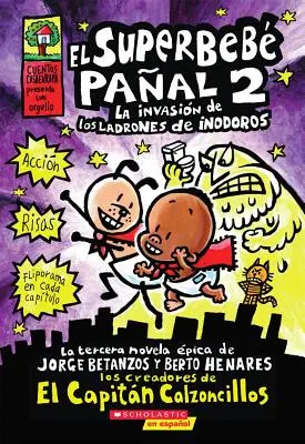 El Superbeb Paal 2: La Invasin de Los Ladrones de Inodoros (Super Plienkové dieťa #2), 2: (Španielske jazykové vydanie knihy Super Plienkové dieťa #2: Invázia - El Superbeb Paal 2: La Invasin de Los Ladrones de Inodoros (Super Diaper Baby #2), 2: (Spanish Language Edition of Super Diaper Baby #2: The Invasi