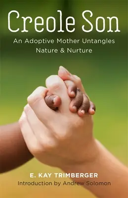 Kreolský syn: Adoptívna matka rozpletá prírodu a výchovu - Creole Son: An Adoptive Mother Untangles Nature and Nurture