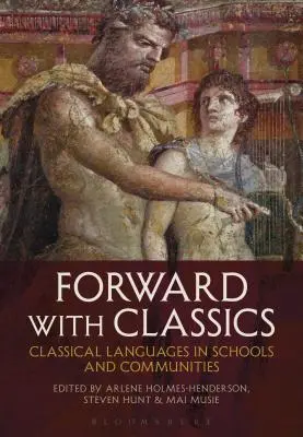 Vpred s klasikou: Klasické jazyky v školách a komunitách - Forward with Classics: Classical Languages in Schools and Communities