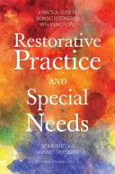 Restoratívna prax a špeciálne potreby: Praktická príručka restoratívnej práce s mladými ľuďmi - Restorative Practice and Special Needs: A Practical Guide to Working Restoratively with Young People