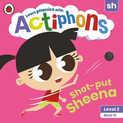 Actiphons Level 2 Book 10 Shot-Put Sheena: Učte sa foniku a buďte aktívni s Actiphons! - Actiphons Level 2 Book 10 Shot-Put Sheena: Learn Phonics and Get Active with Actiphons!