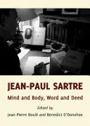 Jean-Paul Sartre: Sartreho diela: Duša a telo, slovo a čin - Jean-Paul Sartre: Mind and Body, Word and Deed