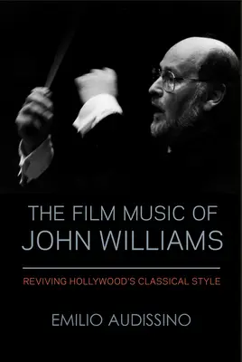 Filmová hudba Johna Williamsa: Oživenie klasického štýlu Hollywoodu - The Film Music of John Williams: Reviving Hollywood's Classical Style