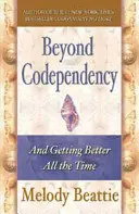 Za hranice spoluzávislosti: A stále sa to zlepšuje - Beyond Codependency: And Getting Better All the Time