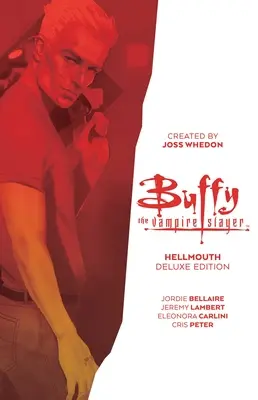 Buffy, premožiteľka upírov: Pekelná brána (Deluxe Edition) - Buffy the Vampire Slayer: Hellmouth Deluxe Edition