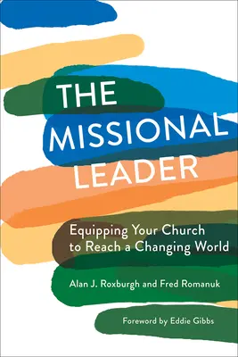Misijný vodca: Misijný duchovný: ako vybaviť cirkev, aby dokázala osloviť meniaci sa svet - The Missional Leader: Equipping Your Church to Reach a Changing World
