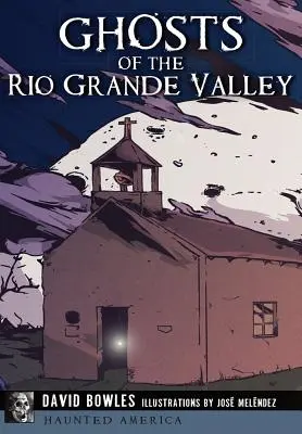 Prízraky z údolia Rio Grande - Ghosts of the Rio Grande Valley
