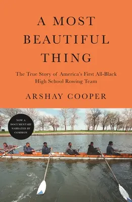 Najkrajšia vec: Pravdivý príbeh prvého amerického stredoškolského veslárskeho tímu zloženého výlučne z černochov - A Most Beautiful Thing: The True Story of America's First All-Black High School Rowing Team
