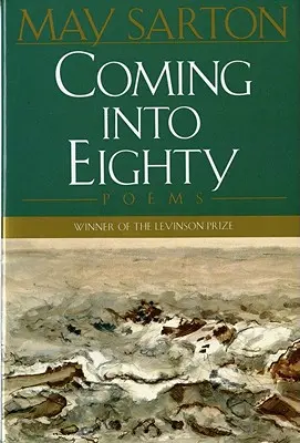Coming Into Eighty: Básne - Coming Into Eighty: Poems