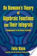 O Riemannovej teórii algebraických funkcií a ich integrálov: Doplnok k obvyklým pojednaniam - On Riemann's Theory of Algebraic Functions and Their Integrals: A Supplement to the Usual Treatises