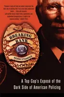 Prelomenie rebríčka: Odhalenie temnej stránky americkej polície: Najlepší policajt - Breaking Rank: A Top Cop's Expos of the Dark Side of American Policing