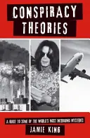 Konšpiračné teórie - sprievodca najzaujímavejšími záhadami sveta - Conspiracy Theories - A Guide to the World's Most Intriguing Mysteries