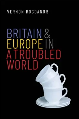 Británia a Európa v nepokojnom svete - Britain and Europe in a Troubled World