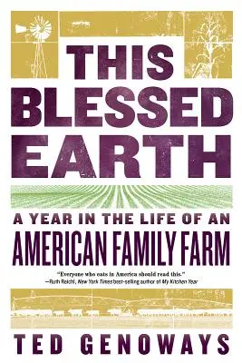 Táto požehnaná zem: Rok v živote americkej rodinnej farmy - This Blessed Earth: A Year in the Life of an American Family Farm