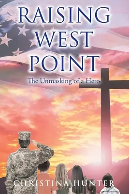 Výchova West Pointu: Odhalenie hrdinu - Raising West Point: The Unmasking of a Hero