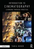 Úvod do kinematografie: Učenie prostredníctvom praxe - Introduction to Cinematography: Learning Through Practice