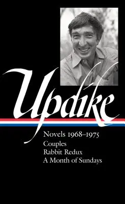 John Updike: Novely 1968-1975 (Loa #326): / Rabbit Redux / A Month of Sundays - John Updike: Novels 1968-1975 (Loa #326): Couples / Rabbit Redux / A Month of Sundays